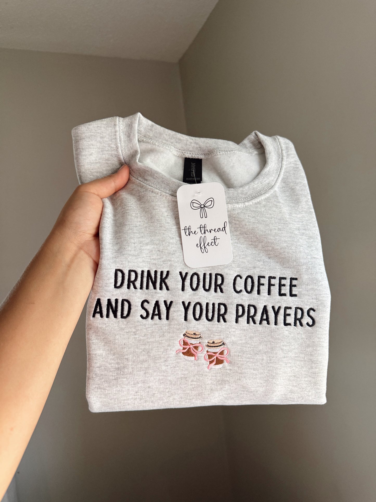 Embroidered drink your coffee and say your prayers