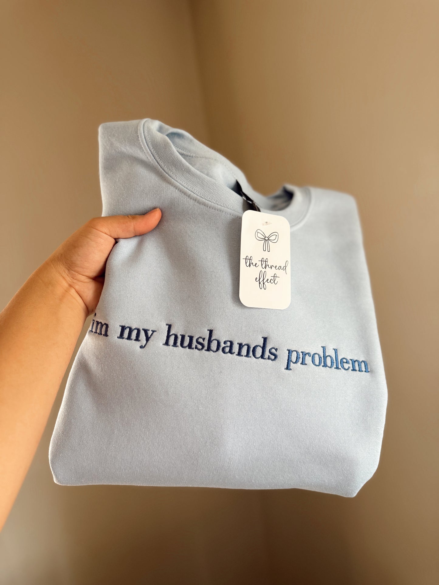 Embroidered I'm my husbands problem