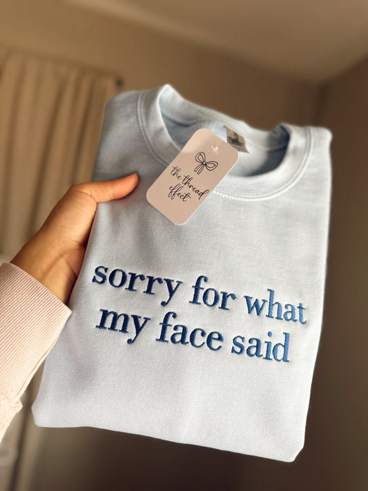 Embroidered sorry for what my face said