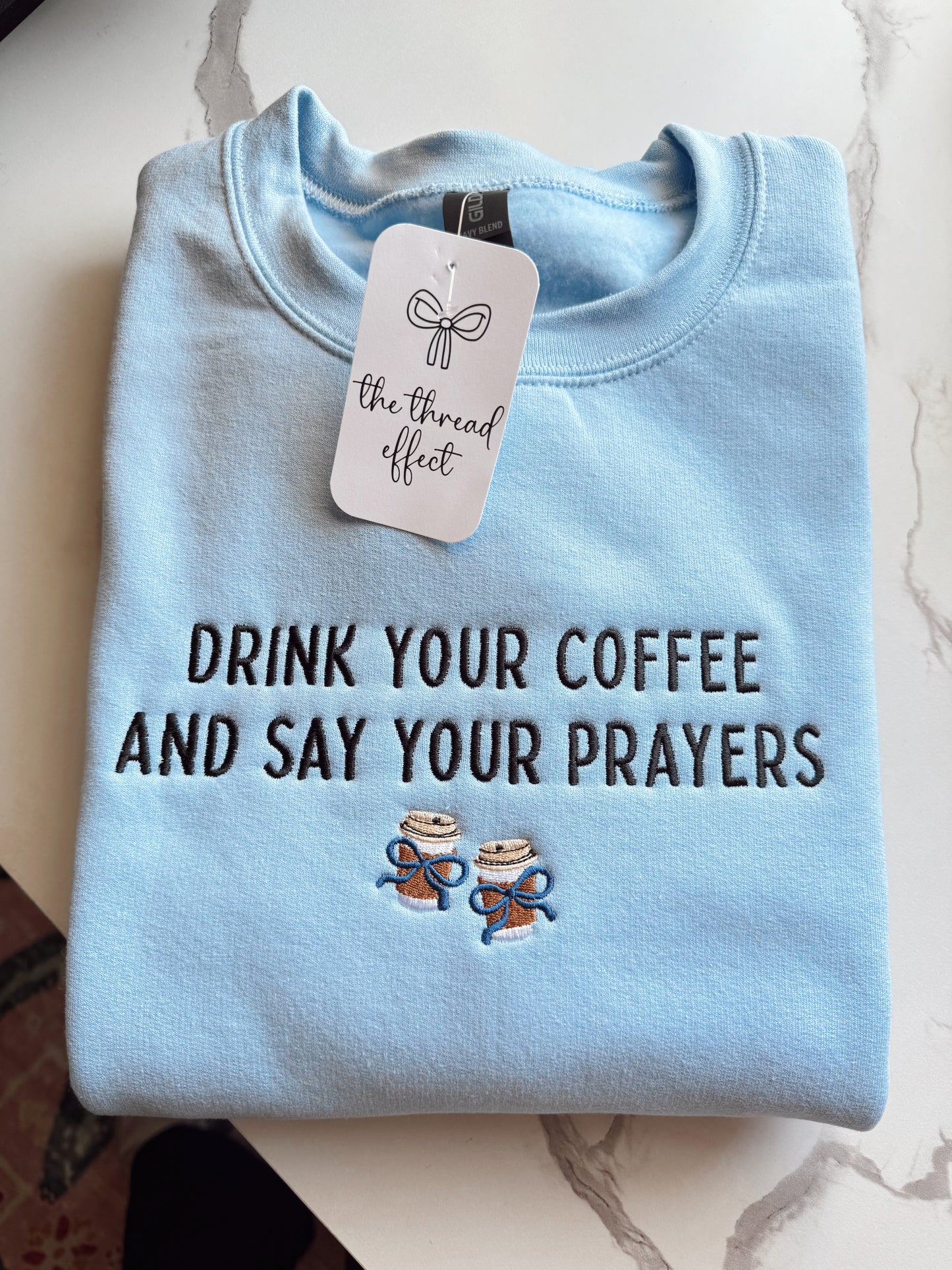 Embroidered drink your coffee and say your prayers